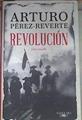 Revolución : una novela | 175152 | Pérez-Reverte, Arturo (1951-)