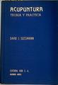 Acupuntura Teoria y Práctica La antigua terapeutica china al alcance del médico práctico | 128958 | Sussmann, Davi J
