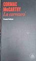 La carretera | 187408 | McCarthy, Cormac (1933-)