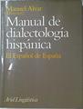 Manual de dialectología hispánica: el español de España | 124617 | Alvar (director), Manuel