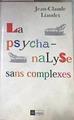 La Psychanalyse sans Complexes | 175706 | Liaudet, Jean-Claude