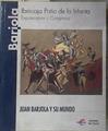 JUAN BARJOLA Y SU MUNDO | 183323 | RUCIO GIL, Luis / LOGROÑO, Miguel (textos de.), Catálogo de Exposición. Zaragoza, Patio de la Infa