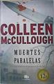 Muertes paralelas | 136865 | McCullough, Colleen (1937- )
