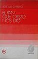 El pan que Cristo nos dió Vivencias al resplandor de la lamparita roja | 145853 | Carreño Etxeandía, José Luis