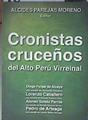 Cronistas cruceños del alto Perú Virreinal | 180095 | Alcides Parejas Moreno/Con estudio de Hernando Sanabria, Diego Felipe De Alcala/Con estudio de Germán Coimbre Sanz, Lorenzo Caballero/Con estudio de Marcelo Tercero Bánzer, Alonso Sotelo Pernia/Con estudio de Leonor Ribera Arteaga, Pedro De Arteaga