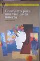 Concierto para una violinista muerta | 182212 | Álvarez Gil, Antonio