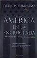 América en la encrucijada Democracia, Poder Y Herencia Neoconservadora | 168923 | Fukuyama, Francis/Dols Gallardo, Gabriel