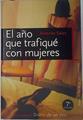 El Año Que Trafique Con Mujeres | 24296 | Salas Antonio