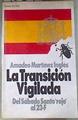 La Transición vigilada. Del Sábado Santo ' Rojo' al 23 F | 96317 | Martínez Inglés, Amadeo