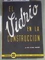 El vidrio en la construcción | 170445 | Félix Álvarez Martínez