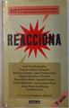 Reacciona. 10 razones por las que debes actuar frente a la crisis económica, política y social. | 129856 | Sampedro, José Luis/Mayor Zaragoza, Federico/Garzón, Baltasar/Torres López, Juan/Martínez i Castells, Àngels/Artal, Rosa María/Escolar, Ignacio/Martínez, Carlos/López Facal, Javier/Pérez de Albéniz, Javier/Lucía, Lourdes
