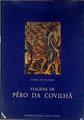 VIAGENS DE PÊRO DA COVILHÃ | 184870 | Conde de Ficalho