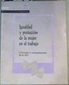 Igualdad y protección de la mujer en el trabajo: convenios y recomendaciones de la O.I.T. | 165433 | VVAA