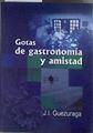 Gotas de gastronomía y amistad | 183087 | Guezuraga Borda, Juan Ignacio