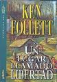 Un Lugar Llamado Libertad | 10695 | Follett Ken