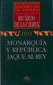 Monarquia Y Republica: Jaque Al Rey | 37376 | Cierva, Ricardo De La