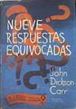 Nueve respuestas equivocadas | 142090 | John dickson Carr