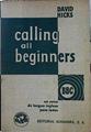 Calling All Beginners (Llamada A Los Principiantes) El curso de inglés de la BBC de Londres | 68200 | Hicks, David/Gus ( Ilustraciones)/Rafael Reboles, Adaptación al español