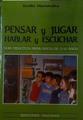 Pensar y jugar. Hablar y escuchar. (Guía didáctica para niños de 3 a 6 años ) | 118790 | Hernández, Emilia
