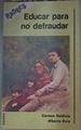 Educar para no defraudar | 162201 | Ruiz, Alberto/Valdivia, Carmen