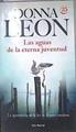 Las aguas de la eterna juventud : la ignorancia de la ley es la peor condena | 174060 | Leon, Donna (1942-)