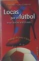 Locas por el fútbol, De las gtadas al vestuario | 121601 | Gutiérrez Torre, Sara María/Orue Tella, Eva