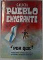 Galicia pueblo emigrante, por qué? | 131347 | Sotelo Blanco, Olegario/Armesto Pontón, Antonio