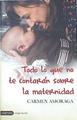 Todo lo que no te contarán sobre la maternidad | 141935 | Amoraga, Carmen (1969- )