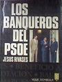 Los Banqueros Del Psoe | 56051 | Rivases Jesus