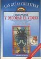 Cómo pintar y decorar el vidrio | 177292 | Prada, Paolo/Ricciuti, Wanda