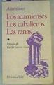 Los acarnienses:Los caballeros , Las ranas | 167797 | Aristófanes