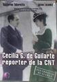Cecilia G. de Guilarte, reportera de la CNT Sus crónicas de guerra | 178858 | Lezamiz Lugarezaresti, Julen (1967-)/Tabernilla, Guillermo
