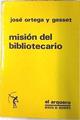 Misión del bibliotecario | 74049 | José Ortega y Gasset