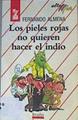 Los Pieles Rojas No Quieren Hacer El Indio | 38407 | Almena, Fernando