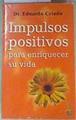 Impulsos positivos para enriquecer su vida | 96306 | Criado, Eduardo