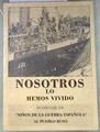 Nosotros lo hemos vivido | 178683 | Colectivo Niños de la Guerra Española
