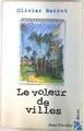 Le voleur de villes | 74289 | Barrot, Olivier