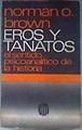 Eros y Tanatos El sentido psicoanalítico de la historia | 185257 | Norman O. Brown