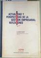 Actualidad y Perspectivas de la Gestion Empresarial: reflexiones | 160152 | D. Alberto Abad