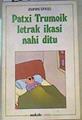 Patxi trumoik letrak ikasi nahi ditu | 168520 | Urkijo, Joanes
