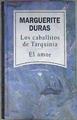 Los Caballitos De Tarquinia ; El Amor | 24915 | Duras Marguerite