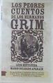 Los peores cuentos de los hermanos Grim | 119522 | Delgado Aparaín, Mario/Sepúlveda Calfucura, Luis