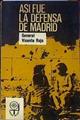 Así fue la defensa de Madrid | 101263 | Rojo, Vicente