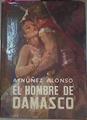 El Hombre De Damasco | 48201 | Núñez Alonso Alejandro
