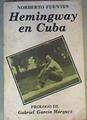 Hemingway en Cuba. . | 164771 | Norberto Fuentes,/Prólogo de Gabriel García Márquez