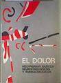 El Dolor: Mecanismos básicos neurofisiológicos y farmacológicos | 161483 | WWAA