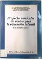 Proyecto curricular de centro para la educación infantil Un modelo activo | 133459 | Díaz Rodríguez, M. Dolores