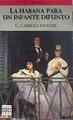 La Habana para un infante difunto | 187074 | Cabrera Infante, Guillermo
