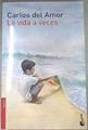 La vida a veces | 175525 | Carlos del Amor