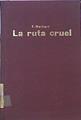 La Ruta Cruel . Un Viaje Por Turquia, Persia Y Afganistan | 49775 | Maillart Ella